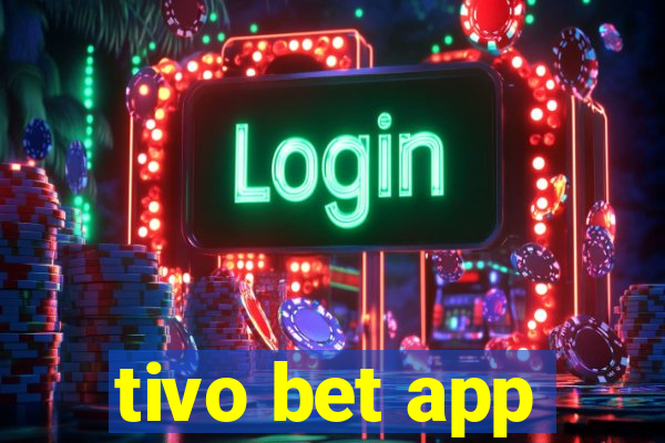 tivo bet app