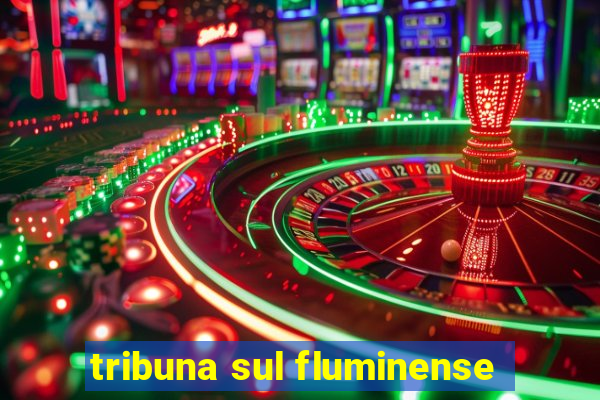 tribuna sul fluminense