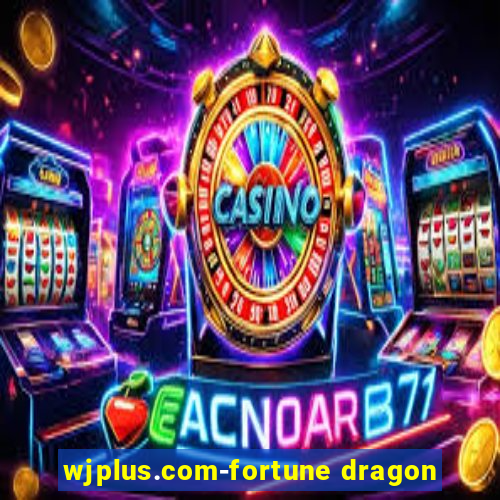 wjplus.com-fortune dragon