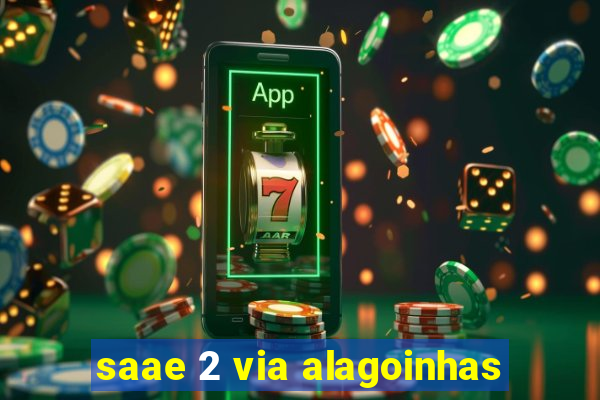 saae 2 via alagoinhas