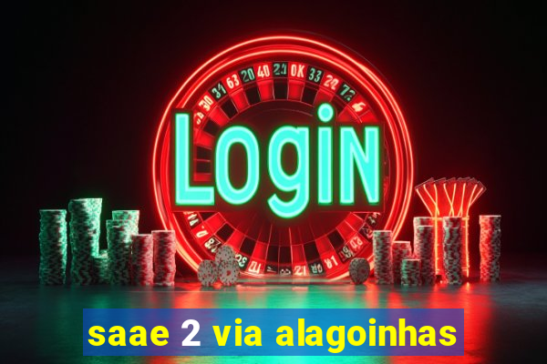 saae 2 via alagoinhas