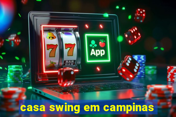 casa swing em campinas