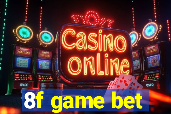 8f game bet