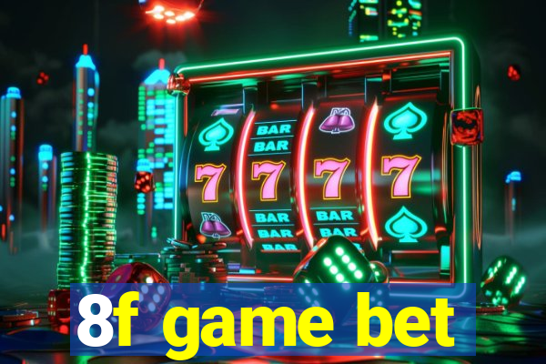 8f game bet