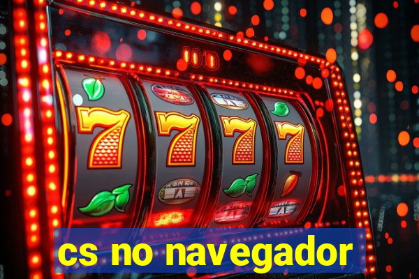 cs no navegador