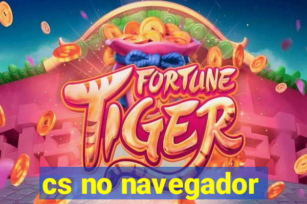 cs no navegador