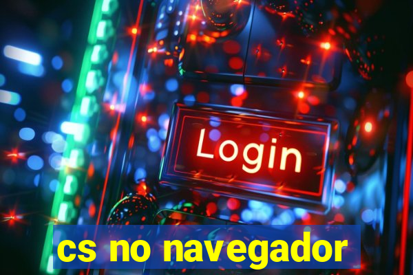 cs no navegador