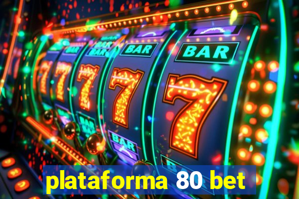 plataforma 80 bet