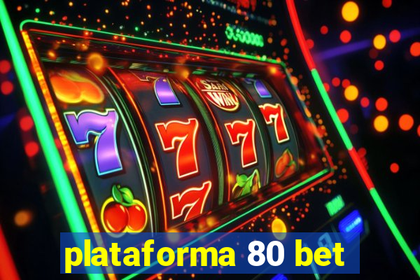 plataforma 80 bet
