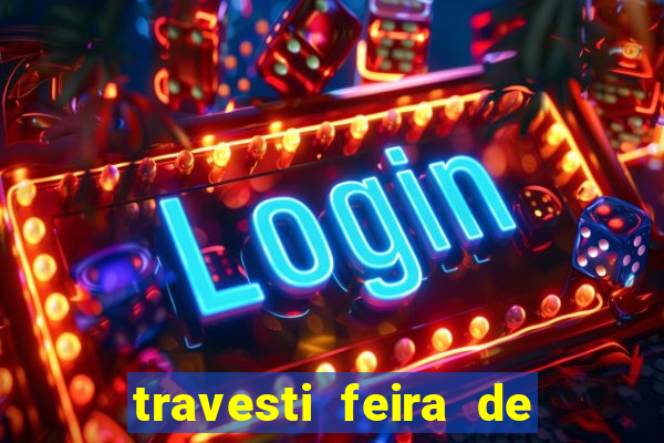 travesti feira de santana bahia