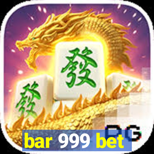 bar 999 bet