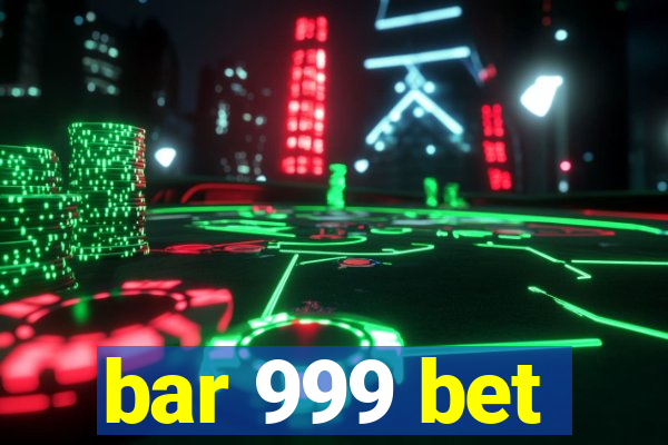 bar 999 bet