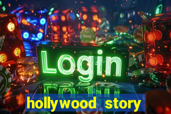 hollywood story dinheiro infinito