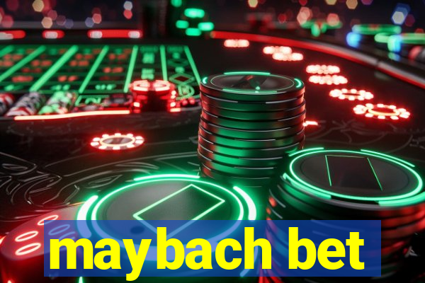 maybach bet