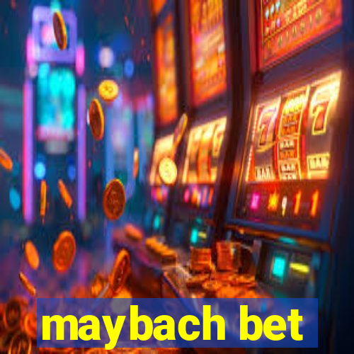 maybach bet