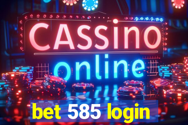 bet 585 login