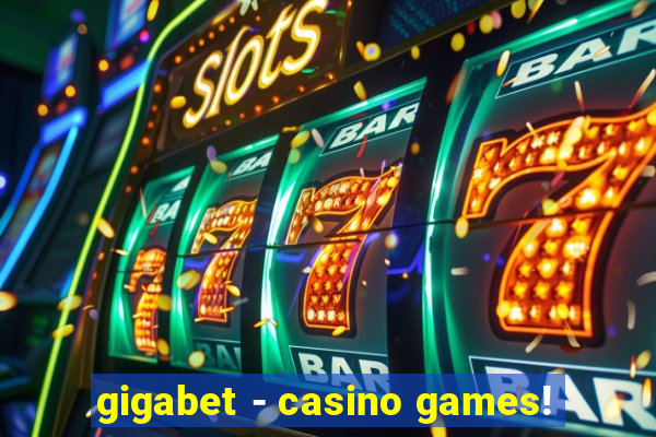 gigabet - casino games!