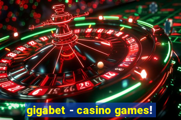 gigabet - casino games!