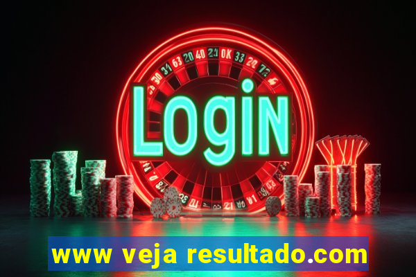 www veja resultado.com