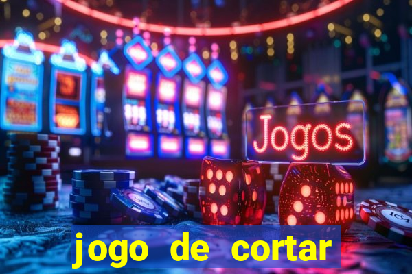 jogo de cortar frutas ganhar dinheiro