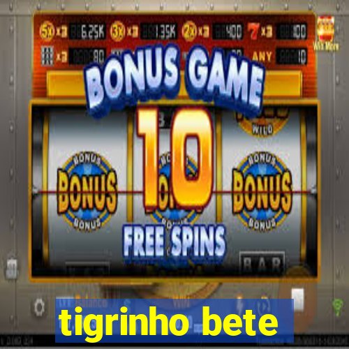 tigrinho bete