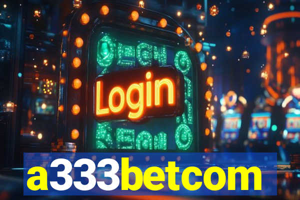 a333betcom