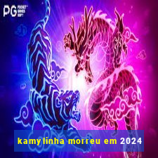 kamylinha morreu em 2024