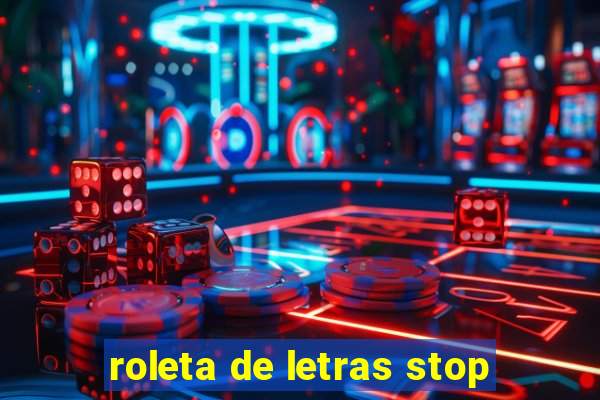 roleta de letras stop