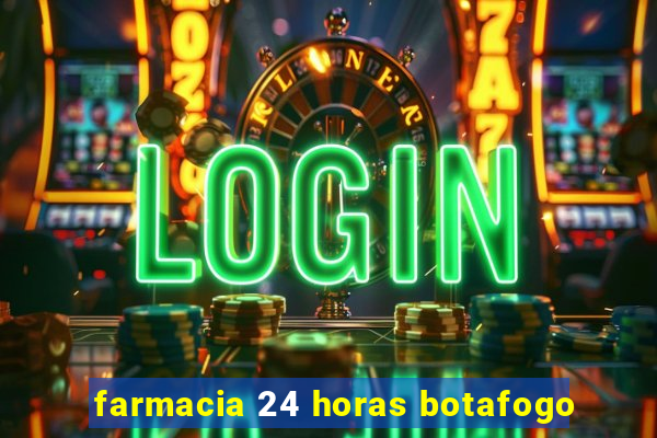farmacia 24 horas botafogo