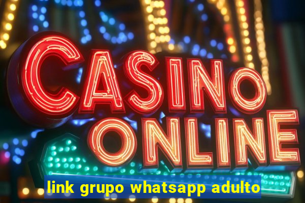 link grupo whatsapp adulto