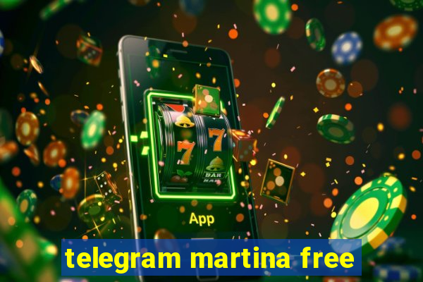 telegram martina free