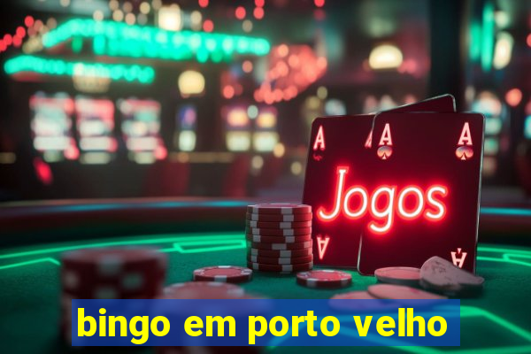 bingo em porto velho