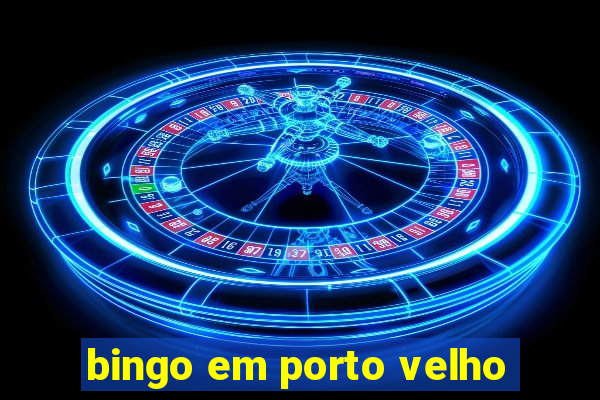 bingo em porto velho
