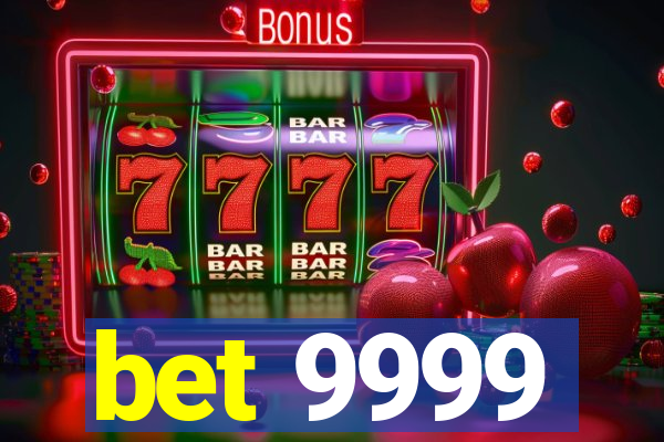 bet 9999