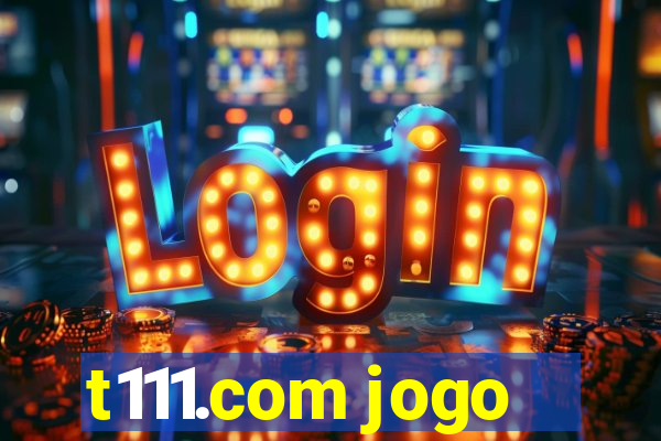t111.com jogo