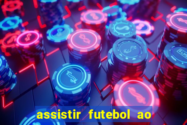 assistir futebol ao vivo sem virus