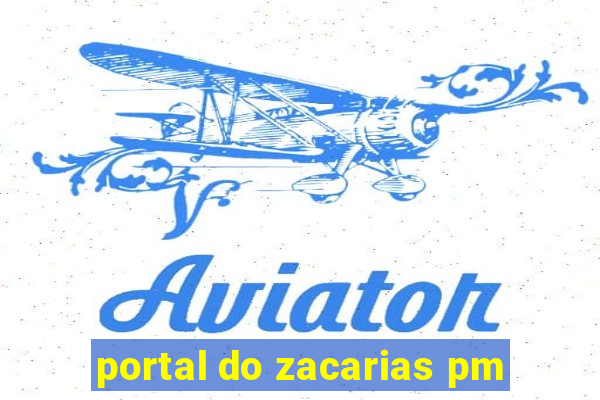 portal do zacarias pm