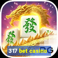 317 bet casino
