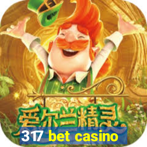 317 bet casino