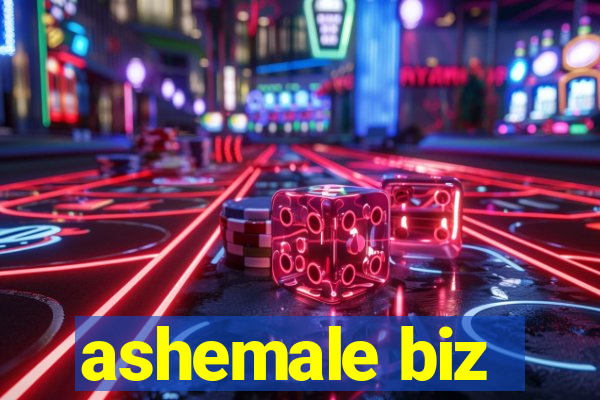 ashemale biz