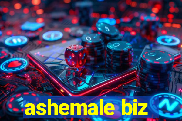 ashemale biz