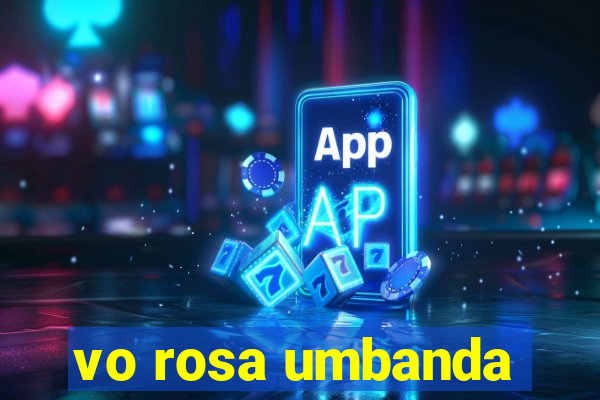 vo rosa umbanda