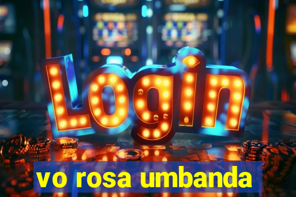 vo rosa umbanda