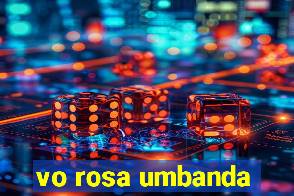 vo rosa umbanda