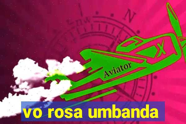 vo rosa umbanda