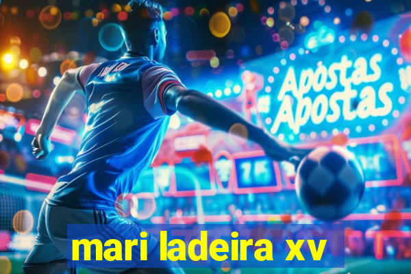 mari ladeira xv