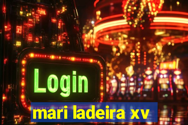 mari ladeira xv