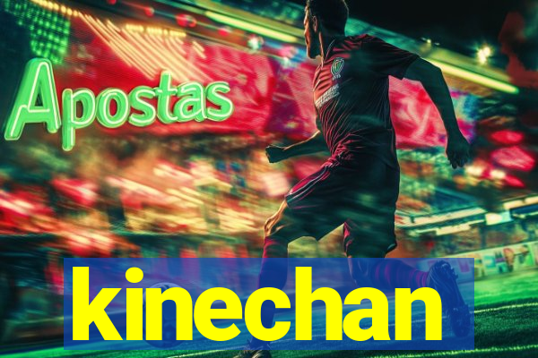 kinechan