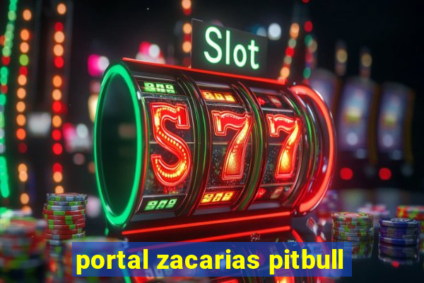 portal zacarias pitbull