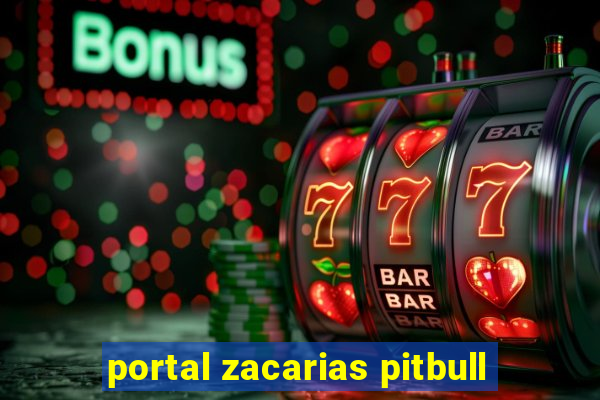 portal zacarias pitbull